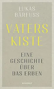 Vaters Kiste. Eine Geschichte über das Erben Rowohlt (2022)